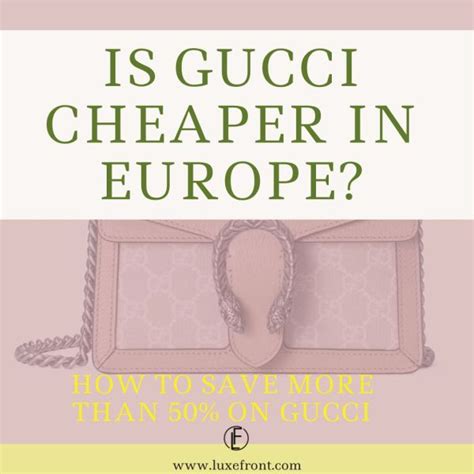 buying gucci abroad|gucci in europe.